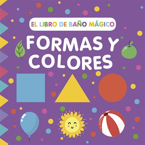 FORMAS Y COLORES. EL LIBRO DE BAÑO MÁGICO