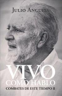 VIVO COMO HABLO. COMBATES DE ESTE TIEMPO