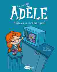 ESTO VA A ACABAR MAL. LA TERRIBLE ADÈLE, 1