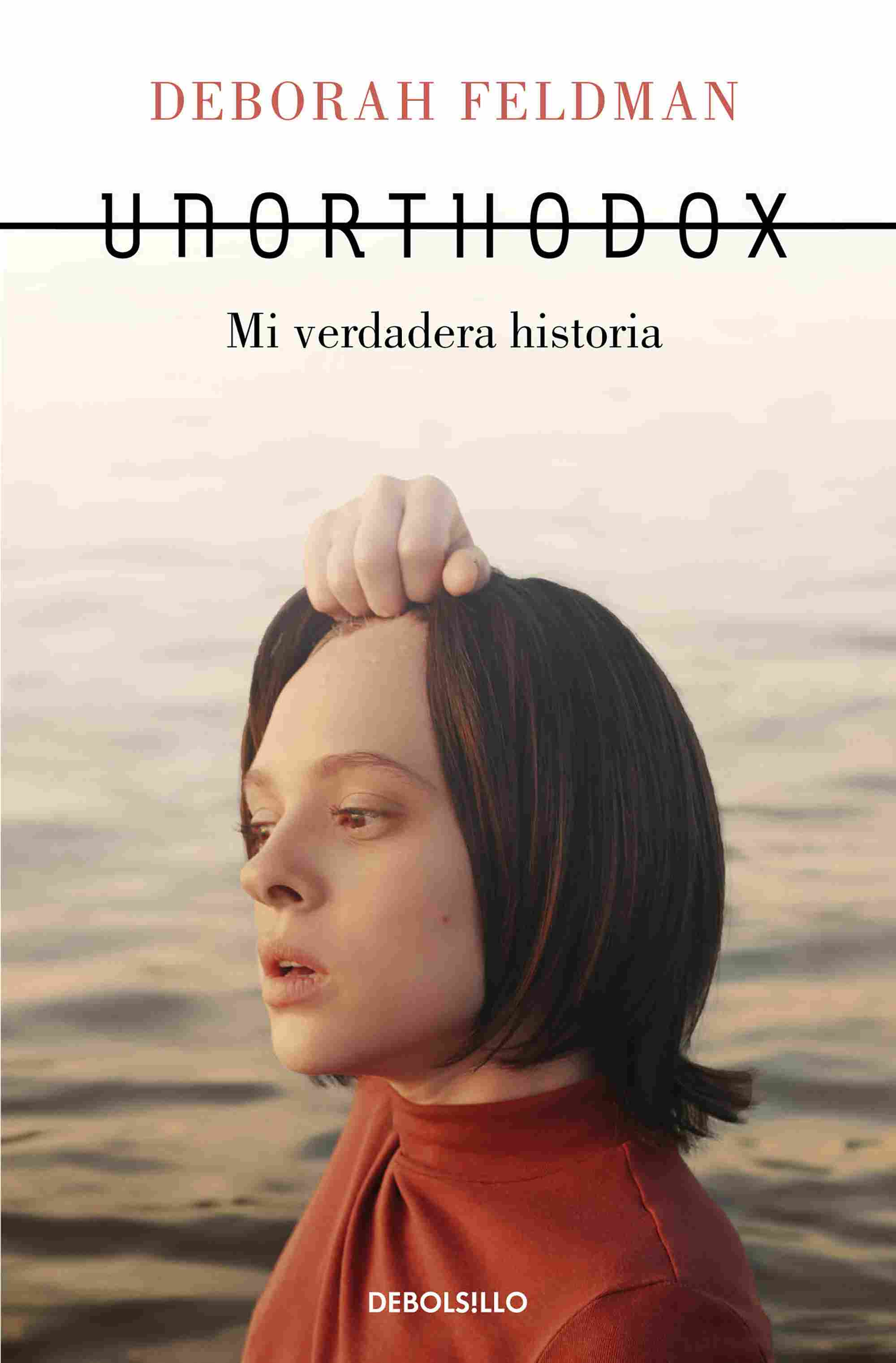 UNORTHODOX . MI VERDADERA HISTORIA