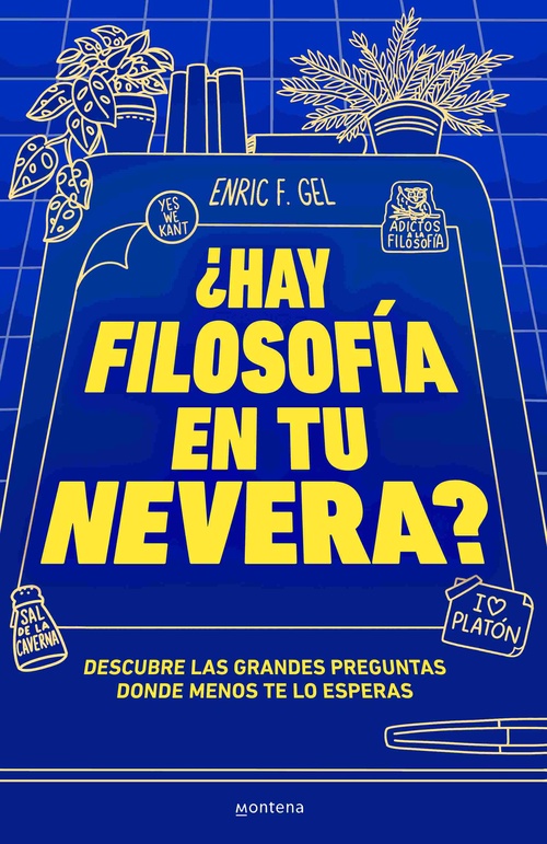 ¿HAY FILOSOFÍA EN TU NEVERA?. DESCUBRE LAS GRANDES PREGUNTAS DONDE MENOS TE LO ESPERAS