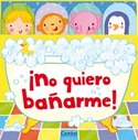 NO QUIERO BAÑARME!