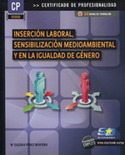 INSERCIÓN LABORAL, SENSIBILIZACIÓN MEDIOAMBIENTAL Y EN LA IGUALDAD DE GÉNERO [FC0003]