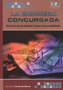 LA EMPRESA CONCURSADA: GUÍA PARA LA TOMA DE DECISIONES (TIEMPOS, FORMAS Y MODALIDADES)