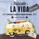 BUSCATE LA VIDA. COACHING Y CUADRO DE MANDO PERSONAL PARA SER MÁS FELIZ