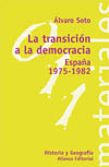 TRANSICION A LA DEMOCRACIA, LA. ESPAÑA 1975-1982