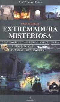 EXTREMADURA MISTERIOSA. GUIA SECRETA