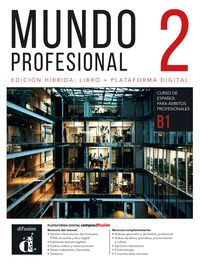 MUNDO PROFESIONAL, 2 EDICIÓN HÍBRIDA: LIBRO + PLATAFORMA DIGITAL B1