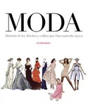 MODA. HISTORIA DE LOS DISEÑOS Y ESTILOS QUE HAN MA