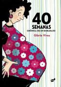 40 SEMANAS. CRÓNICA DE UN EMBARAZO