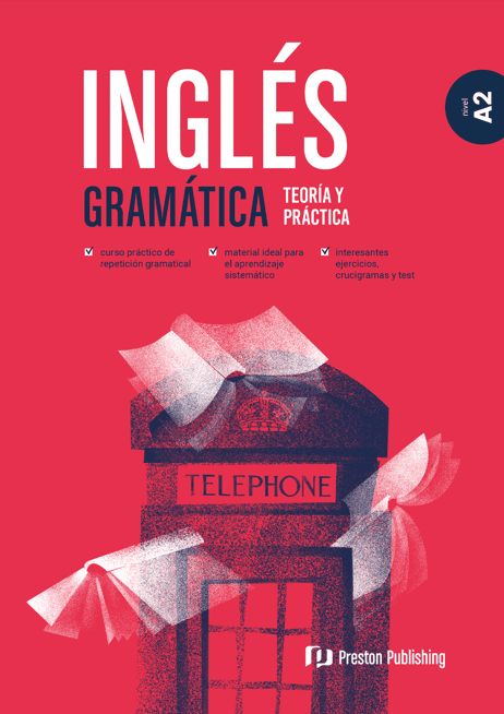 INGLÉS GRAMÁTICA. TEORÍA Y PRÁCTICA. A2