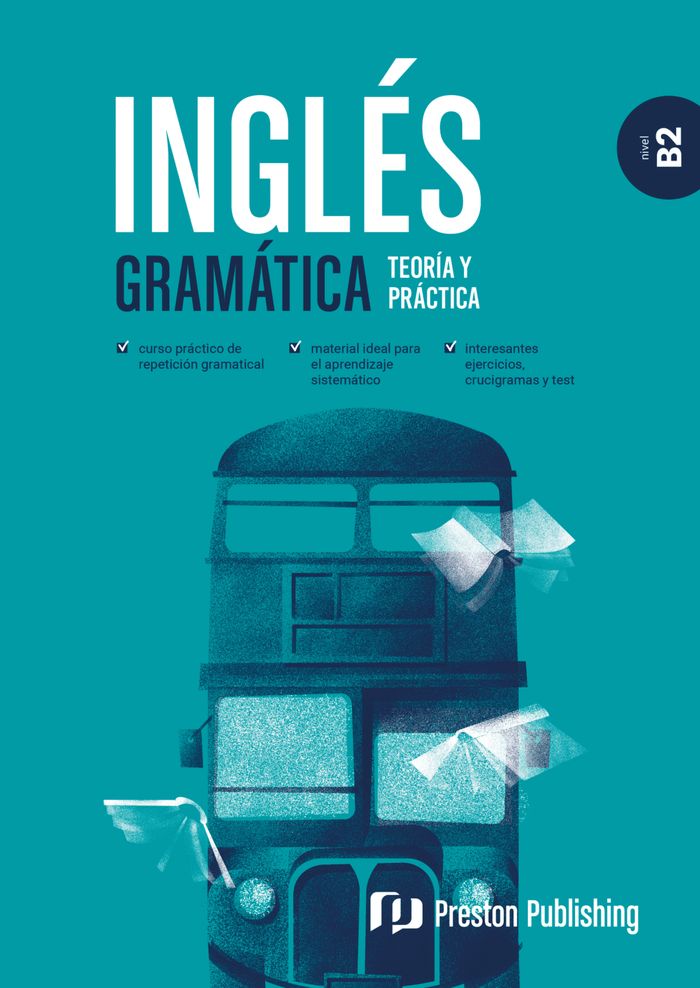 INGLÉS GRAMÁTICA. TEORÍA Y PRÁCTICA. B2