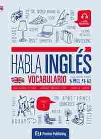 HABLA INGLES. VOCABULARIO A1-A2. PARTE 1