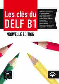 LES CLES DU DELF B1. NOUVELLE EDITION