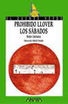 PROHIBIDO LLOVER LOS SABADOS