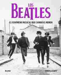 LOS BEATLES. EL FENÓMENO MUSICAL QUE CAMBIÓ EL MUNDO