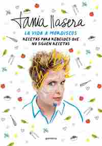 LA VIDA A MORDISCOS. RECETAS PARA REBELDES