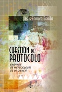 CUESTIÓN DE PROTOCOLO. ENSAYOS DE METODOLOGIA DE LA CIENCIA