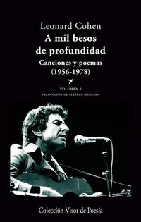I. A MIL BESOS DE PROFUNDIDAD. CANCIONES Y POEMAS (1956 - 1978)