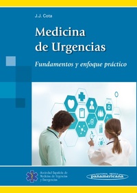 MEDICINA DE URGENCIAS. FUNDAMENTOS Y ENFOQUE PRÁCTICO