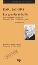 I. LOS GRANDES FILÓSOFOS. LOS HOMBRES DECISIVOS: SÓCRATES, BUDA, CONFUCIO, JESÚS