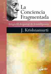 LA CONCIENCIA FRAGMENTADA. TRILOGÍA EL DESPERTAR DE LA INTELIGENCIA