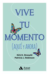 VIVE TU MOMENTO (AQUÍ Y AHORA)