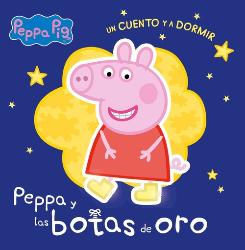 PEPPA Y LAS BOTAS DE ORO. UN CUENTO PARA DORMIR