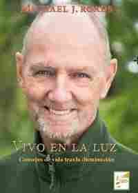 VIVO EN LA LUZ. CONSEJOS DE VIDA TRAS LA ILUMINACIÓN