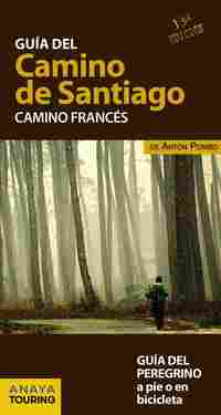 GUÍA DEL CAMINO DE SANTIAGO. EL CAMINO FRANCÉS (GUIA DEL PEREGRINO A PIE O EN BICICLETA)