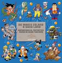 DE MAGIC ISLAND A SAND LAND. BIENVENIDOS AL FANTÁSTICO MUNDO DE AKIRA TORIYAMA