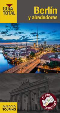 BERLÍN Y ALREDEDORES. GUIA TOTAL