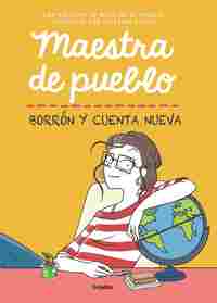 MAESTRA DE PUEBLO. BORRON Y CUENTA NUEVA