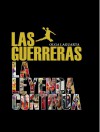 LAS GUERRERAS. LA LEYENDA CONTINUA