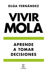 VIVIR MOLA. APRENDE A TOMAR DECISIONES.