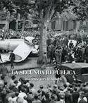 LA SEGUNDA REPUBLICA ESPAÑOLA. IMAGENES PARA LA HISTORIA