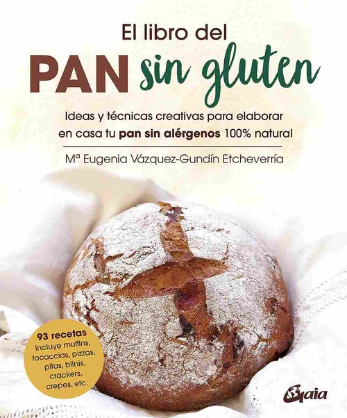 EL LIBRO DEL PAN SIN GLUTEN. IDEAS Y TÉCNICAS CREATIVAS PARA ELABORAR EN CASA TU PAN SIN ALÉRGENOS 1