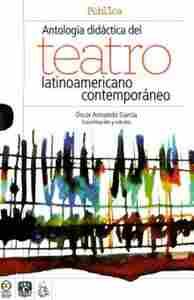 ANTOLOGÍA DIDÁCTICA DEL TEATRO LATINOAMERICANO CONTEMPORÁNEO