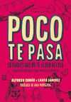 POCO TE PASA. LO RARO ES QUE NO TE ECHEN DE CASA