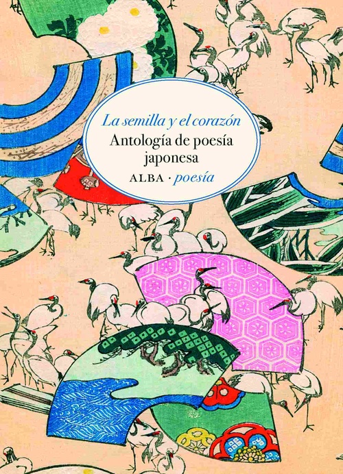 LA SEMILLA Y EL CORAZÓN. ANTOLOGÍA DE POESÍA JAPONESA (BILINGÜE)