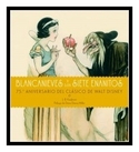 BLANCANIEVES Y LOS SIETE ENANITOS (75ª ANIVERSARIO DEL CLASICO DE WALT DISNEY)