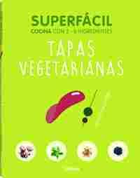 COCINA SUPERFACIL, COCINA CON 2 - 6 INGREDIENTES. TAPAS VEGETARIANAS