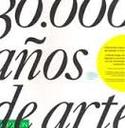 30000 AÑOS DE ARTE