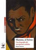 MAROTO EL HEROE: UNA BIOGRAFÍA DEL ANARQUISMO ANDALUZ