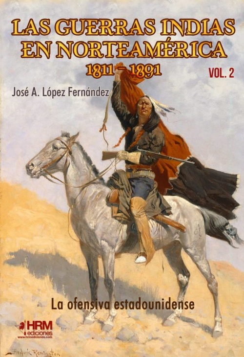 LAS GUERRAS INDIAS EN NORTEAMERICA 1811-1891. VOL 2: LA OFENSIVA ESTADOUNIDENSE
