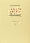 LA PASION DE ESCRIBIL. RELATO DE TRES VIAJES A HISPANOAMERICA