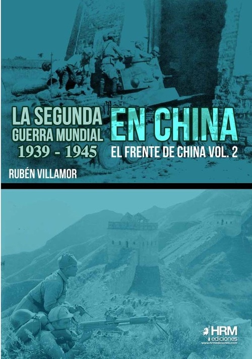 LA SEGUNDA GUERRA SINO-JAPONESA (1939-1945). EL FRENTE DE CHINA VOL. 2