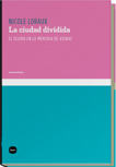 CIUDAD DIVIDIDA EL OLVIDO EN LA MEMORIA DE ATENAS, LA
