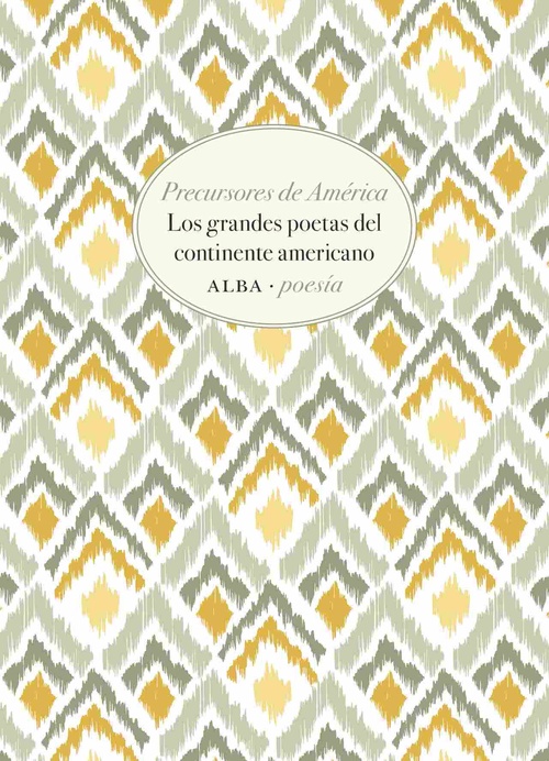 PRECURSORES DE AMÉRICA. LOS GRANDES POETAS DEL CONTINENTE AMERICANO