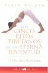 LOS CINCO RITOS TIBETANOS DE LA ETERNA JUVENTUD